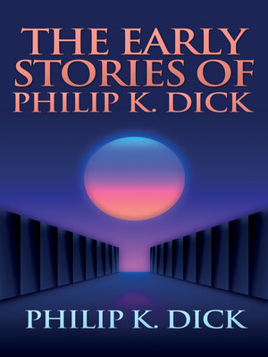 cover image of Early Stories of Philip K. Dick, the The